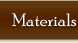 Materials